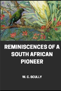 Reminiscences of a South African Pioneer illustrated