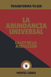 La Abundancia Universal-La Ley de la Atracción