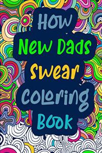 How New Dads Swear Coloring Book