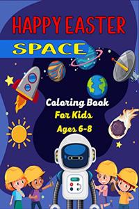 HAPPY EASTER SPACE Coloring Book For Kids Ages 6-8