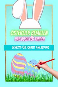 Ostereier bemalen das Buch für Kinder Schritt für Schritt Anleitung