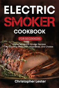 Electric Smoker Cookbook for Beginners
