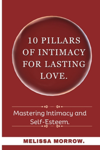 10 Pillars of Intimacy and Self Esteem