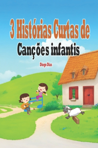 3 histórias curtas de canções infantis