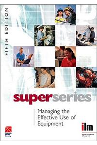Managing the Effective Use of Equipment Super Series