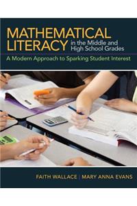 Mathematical Literacy in the Middle and High School Grades: A Modern Approach to Sparking Student Interest