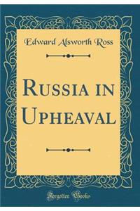 Russia in Upheaval (Classic Reprint)
