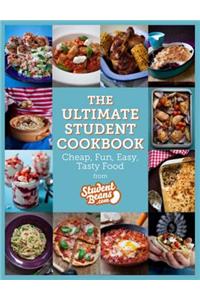 The Ultimate Student Cookbook: Cheap, Fun, Easy, Tasty Food