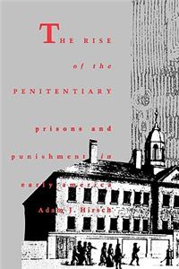 Rise of the Penitentiary Prisons and Punishment in Early America