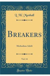 Breakers, Vol. 14: Methodism Adrift (Classic Reprint)