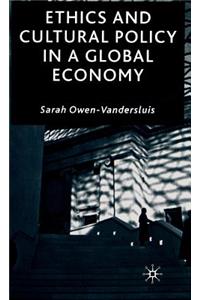 Ethics and Cultural Policy in a Global Economy