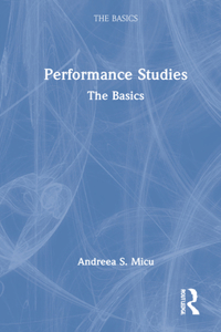 Performance Studies: The Basics