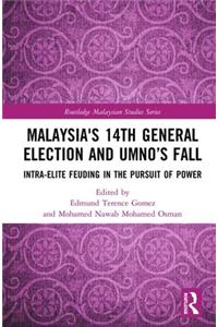 Malaysia's 14th General Election and UMNO’s Fall