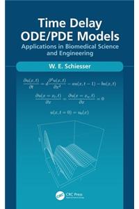 Time Delay ODE/PDE Models