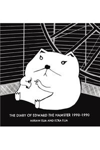 The Diary of Edward the Hamster, 1990-1990