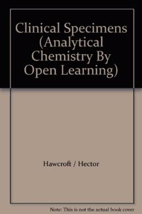 Clinical Specimens (Analytical Chemistry by Open Learning)