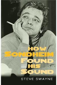 How Sondheim Found His Sound