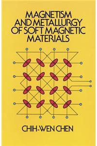 Magnetism and Metallurgy of Soft Magnetic Materials