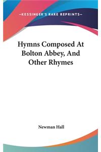 Hymns Composed At Bolton Abbey, And Other Rhymes
