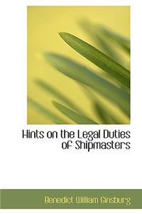 Hints on the Legal Duties of Shipmasters