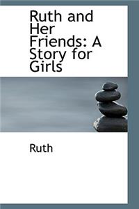 Ruth and Her Friends
