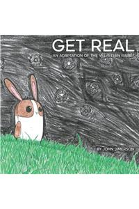 Get Real: An Adaptation of The Velveteen Rabbit
