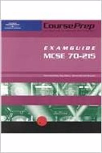 Courseprep Examguide MCSE 70-215: Installing, Configuring, and Administering Windows 2000 Server