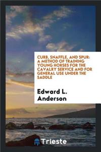 Curb, Snaffle, and Spur