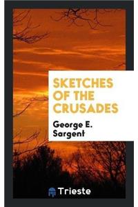 Sketches of the Crusades