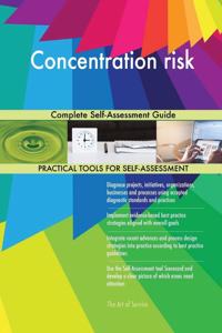 Concentration risk Complete Self-Assessment Guide