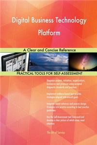 Digital Business Technology Platform A Clear and Concise Reference
