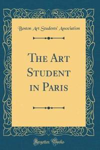 The Art Student in Paris (Classic Reprint)