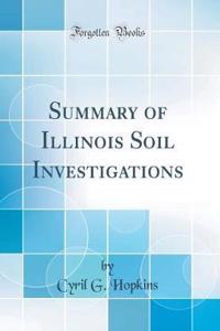 Summary of Illinois Soil Investigations (Classic Reprint)