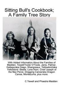 Sitting Bull's Cookbook; A Family Tree Story