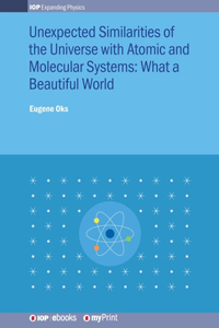 Unexpected Similarities of the Universe with Atomic and Molecular Systems