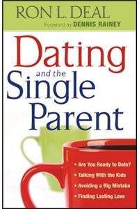 Dating and the Single Parent – * Are You Ready to Date? * Talking With the Kids * Avoiding a Big Mistake * Finding Lasting Love: Are You Ready to Date? Talking With the Kids - Avoiding a Big Mistake - Finding Lasting Love