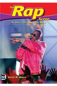 The Rap Scene: The Stars, the Fans, the Music