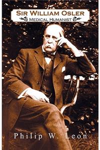 Sir William Osler; Medical Humanist