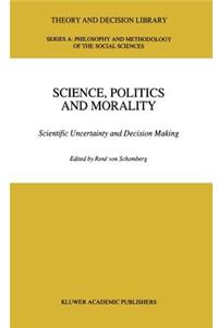 Science, Politics and Morality
