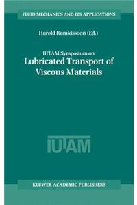 IUTAM Symposium on Lubricated Transport of Viscous Materials