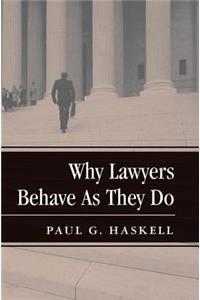 Why Lawyers Behave As They Do