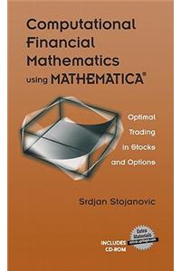 Computational Financial Mathematics Using Mathematica(r)