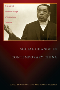 Social Change in Contemporary China: C. K. Yang and the Concept of Institutional Diffusion