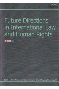 Future Directions in International Law and Human Rights