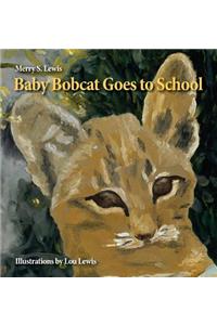 Baby Bobcat Goes to School