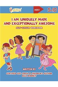 I Am Uniquely Made and Exceptionally Awesome