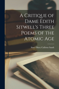 Critique of Dame Edith Sitwell's Three Poems of the Atomic Age