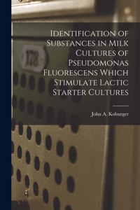 Identification of Substances in Milk Cultures of Pseudomonas Fluorescens Which Stimulate Lactic Starter Cultures