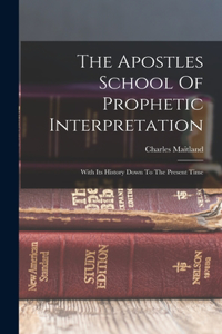Apostles School Of Prophetic Interpretation