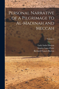 Personal Narrative of a Pilgrimage to Al-Madinah and Meccah; Volume 2